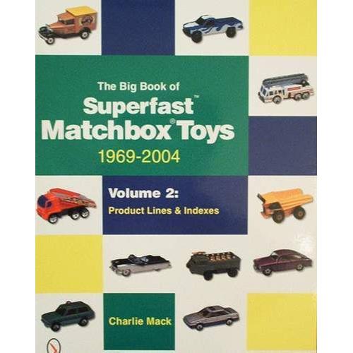 The Big Book Of Matchbox Superfast Toys: 1969-2004: Volume 2: Product Lines & Indexes