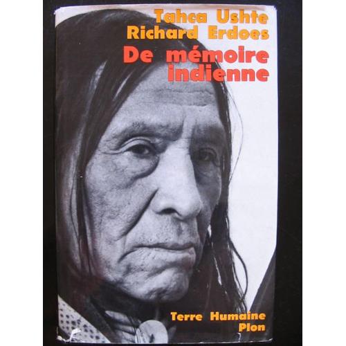 De Mémoire Indienne - La Vie D'un Sioux, Voyant Et Guérisseur