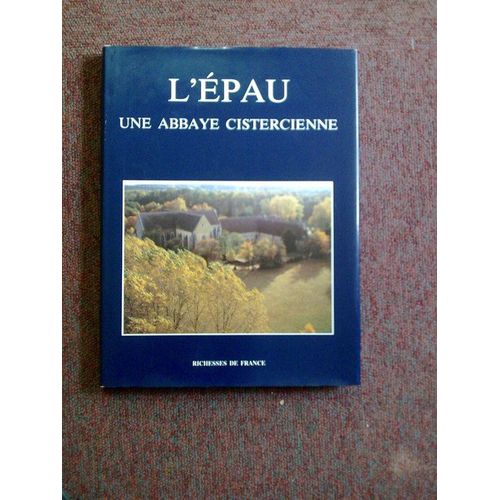 L'epau - Une Abbaye Cistercienne