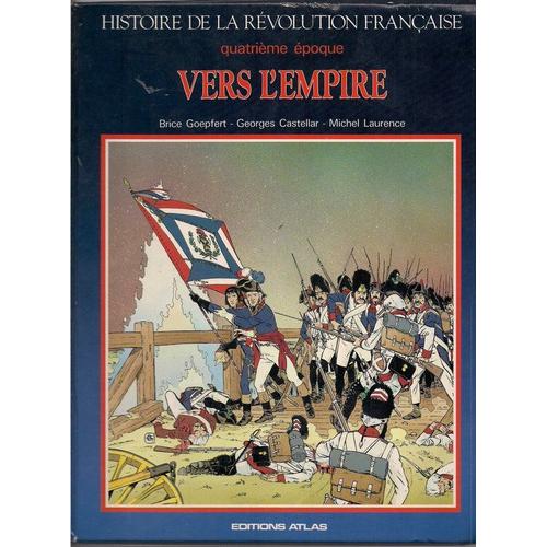 Histoire Révolution Française  N° 4 : Quatrième Époque Vers L'empire