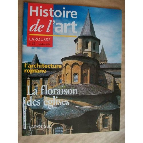 Histoire De L'art  N° 25 : Larchitecture Romane La Floraison Des Églises
