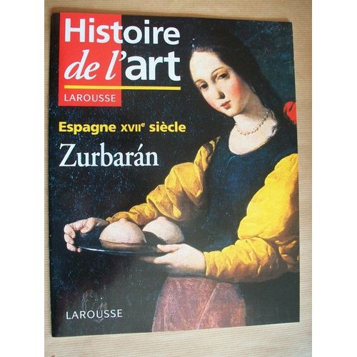 Histoire De L'art  N° 68 : Espagne 17e Siècle Zurbaran