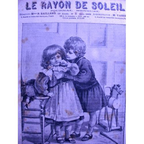 Le Rayon De Soleil  N° 3 : Le Rayon De Soleil Journal Mensuel Illustre Pour Les Enfants  N° 3 De Mars 1899