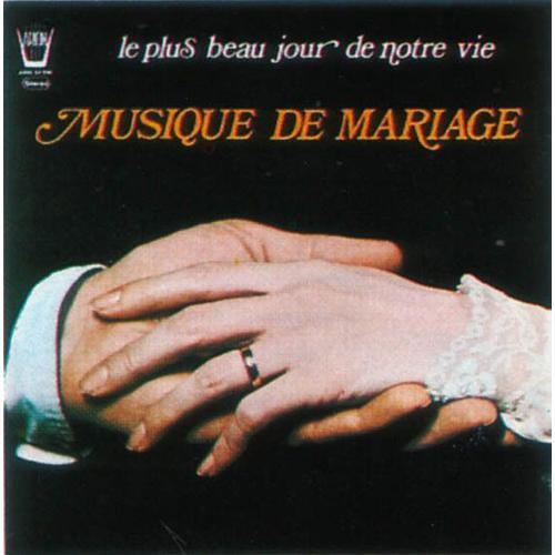 Musique De Mariage - Le Plus Jour De Notre Vie Vol.1