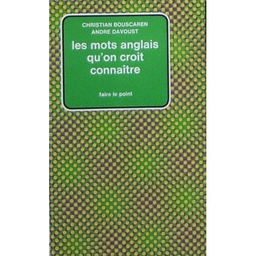 Les Mots Anglais Qu'on Croit Connaître