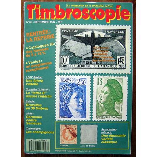 Timbroscopie  N° 39 : 2,30 Sabine Une Futur Vedette. Nouvelles "Liberté" La Lettre B Assure L'interim. Bruxelles En 36 Timbres. 14-18 Germania Contre Semeuse. Les Champignons.