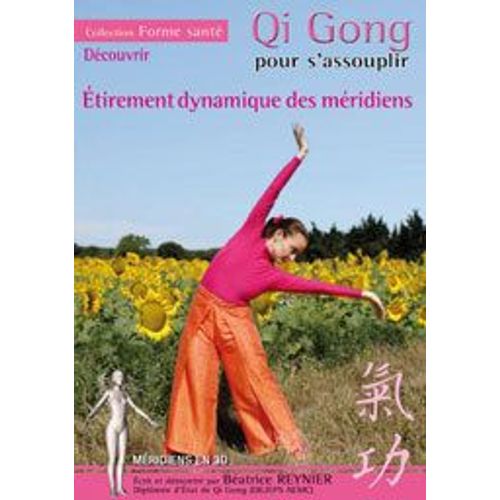 Qi Gong Pour S'assouplir : Étirement Dynamique Des Méridiens