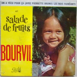 Salade De Fruits / On A Vecu Pour Ca / Les Rois Feneants