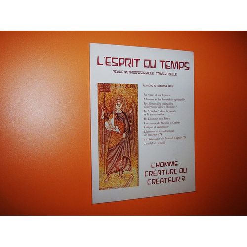 L'esprit Du Temps Revue Anthroposophique Trimestrielle  N° 15 : L'homme Créature Ou Créateur