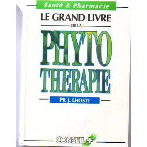 Le Grand Livre De La Phytothérapie