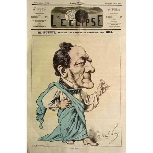 N° 242 : Caricature Louis Buffet President Assemblée Nationale Par Andre Gill 1873