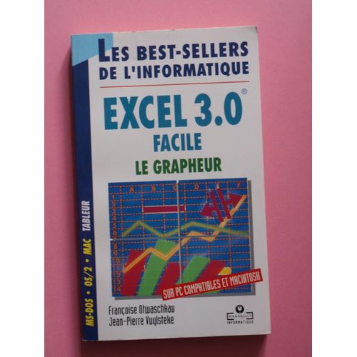 Excel 3.0 Facile Tome 3 - Le Grapheur