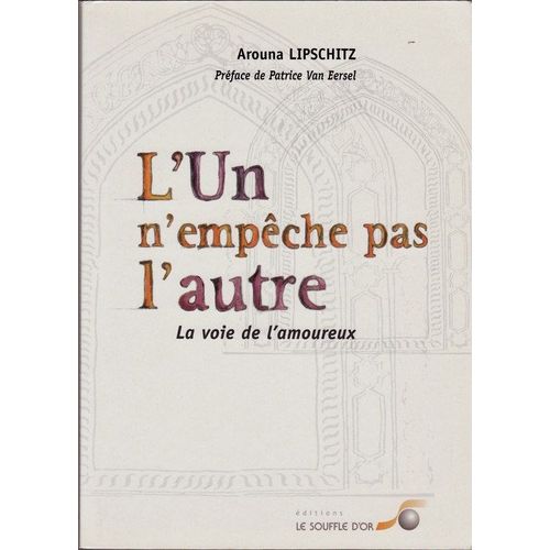 L'un N'empeche Pas L'autre.La Voie De L'amoureux L'un N'empeche Pas L'autre.La Voie De L'amoureux