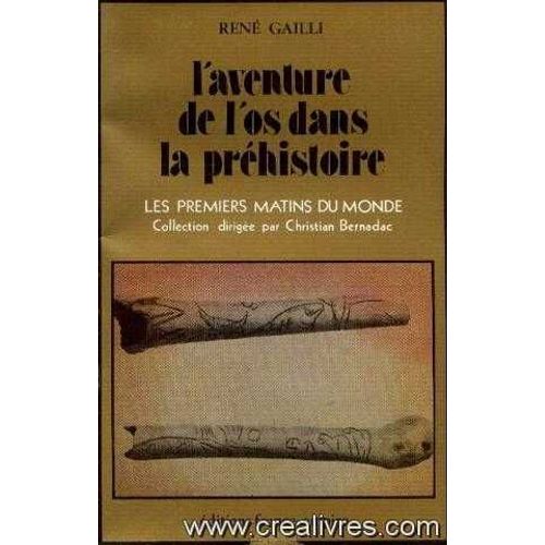 L'aventure De L'os Dans La Prehistoire, Les Premiers Matins Du Monde