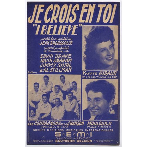 Je Crois En Toi "I Believe" / Mouloudji, Yvette Giraud, Les Compagnons De La Chanson, Roberta, Jerry Mengo, Frankie Laine, Etc. (Paroles Françaises Et Anglaises)