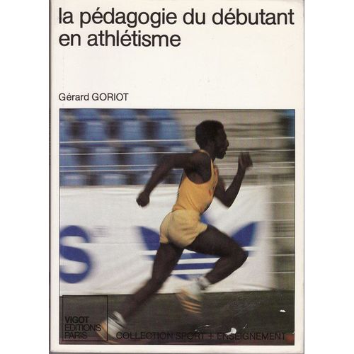 La Pédagogie Du Débutant En Athlétisme