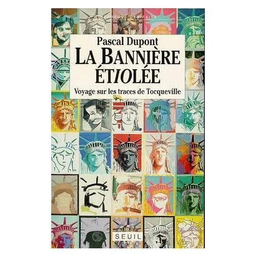 La Banniere Etiolee Voyage Sur Les Traces De Tocqueville