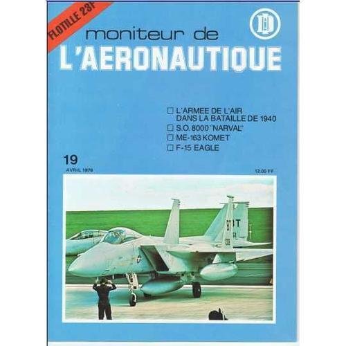 Moniteur De L Aeronautique N 19 Flotille 23 F L Armee De L Air Dans La Bataille De 1940 S O 8000 Narval Me 163 Komet F 15 Eagle F 84 Thunderjet L Armee Rakuten