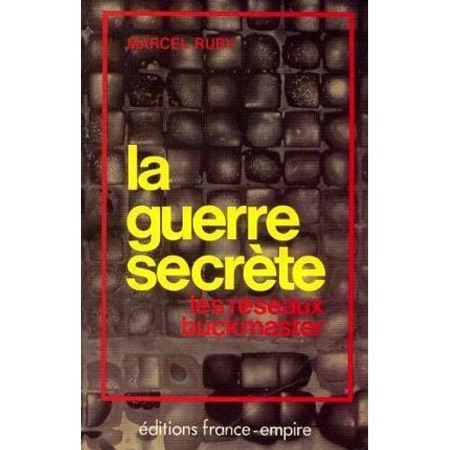 La Guerre Secrète - Les Réseaux Buckmaster
