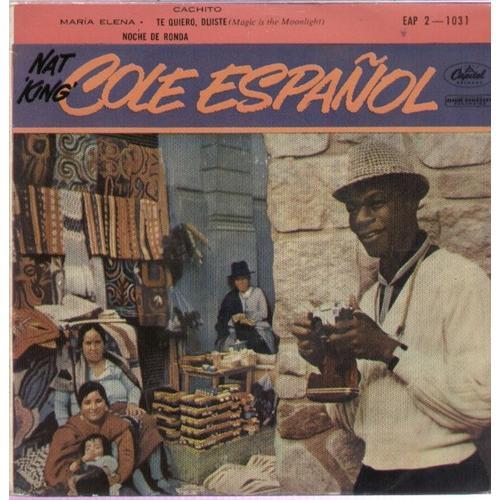 Cole Espanol : Cachito - Maria Elena  /  Te Quiero, Duiste (Magis Is The Moonlight) - Noche De Ronda