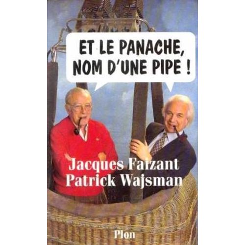 Et Le Panache, Nom D'une Pipe !