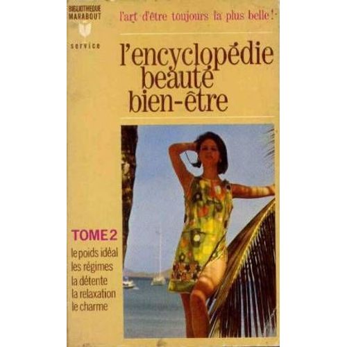 L'encyclopedie Beaute Bien-Etre 2 Le Poids Ideal, Les Regimes, La Detente, La Relaxation, Le Charme