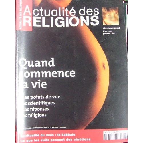 L'actualité Des Religions N° 26 : Quand Commence La Vie : Les Points De Vue Des Scientifiques, Les Réponses Des Religions....