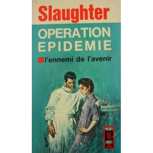 Opération Épidémie, L'ennemi De L'avenir