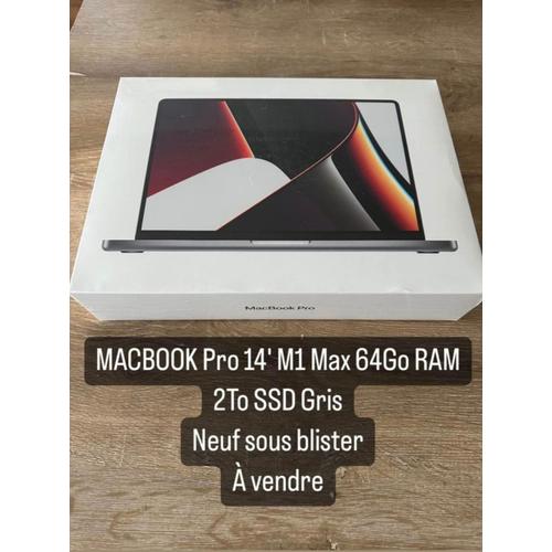 Apple MacBook Pro 14" M1 Max - Ram 64 Go - SSD 2 To Valeur neuf 4400? Facture disponible  Sous garantis  Prix négociable dans la limite du raisonnable