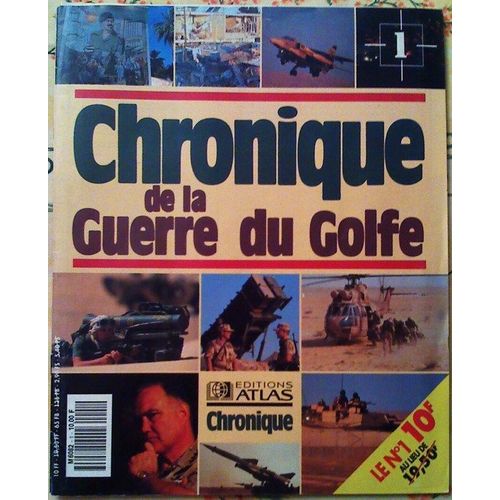 La Guerre Du Golfe  N° 1 : Chronique De La Guerre Du Golfe - Du 14 Au 20 Janvier 1991 : Operation Tempête Du Desert + Une Carte Du Théâtre Des Operations + Un Poster Avion Jaguar