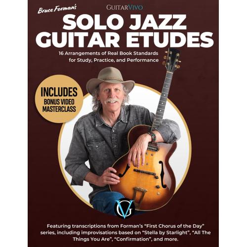 Solo Jazz Guitar Etudes: 16 Arrangements Of Real Book Standards For Study, Practice, And Performance.