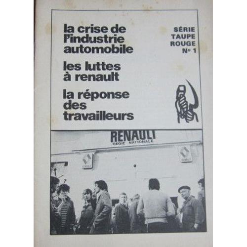 Série Taupe Rouge  N° 1 : Crise De L'industrie Automobile - Luttes À Renault - Réponse Des Travailleurs (Lcr 1976)