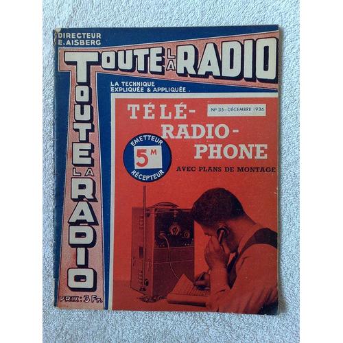 Toute La Radio  N° 35 : -   La Technique Expliquée Et Appliquée