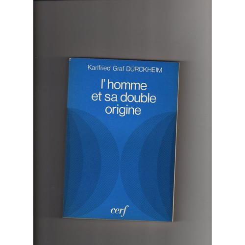 L' Homme Et Sa Double Origine. Traduit De L' Allemand Par Catherine De Bose.