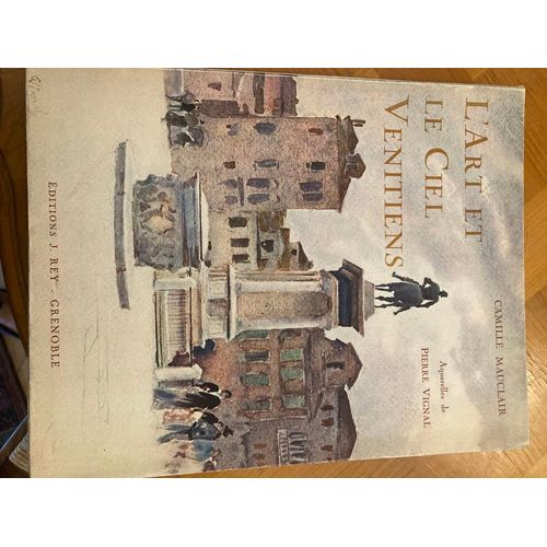 L’Art Et Le Ciel Vénitien . Camille Mauclair. Aquarelles Pierre Vignal. Édition Rey Grenoble. 1925