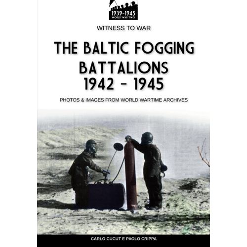 The Baltic Fogging Battalions 1942-1945