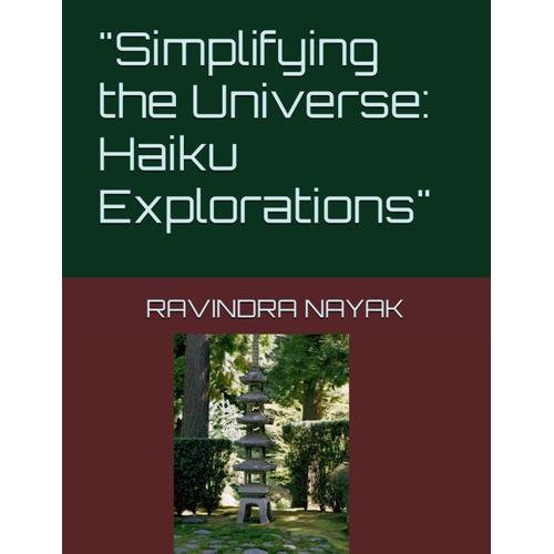 "Simplifying The Universe: Haiku Explorations"
