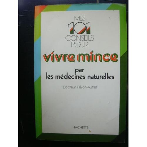 Mes : 101 : +Cent Un+ Conseils Pour Vivre Mince Par Les Médecines Naturelles