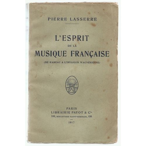 L' Esprit De La Musique Française : De Rameau À L' Invasion Wagnérienne