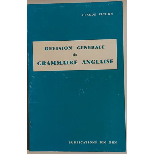 Révision Génerale De Grammaire Anglaise - Claude Pichon