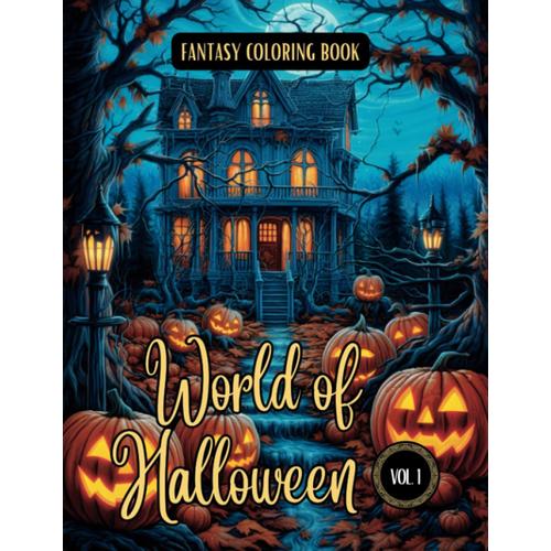 Fantasy Coloring Book World Of Halloween Vol. 1: For Adults And Teens | Black Line And Grayscale Halloween Coloring Pages