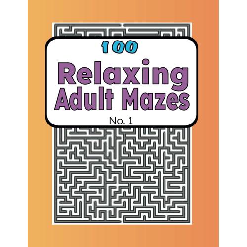 Re;Axing Adult Mazes: 100 Medium Difficulty Mazes