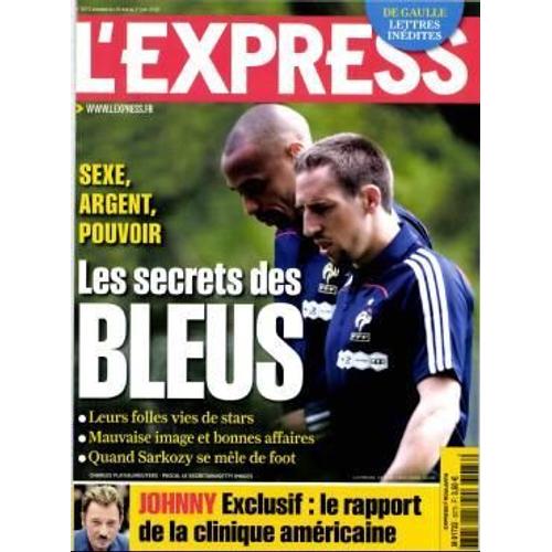 L'express  N° 3073 : Sexe Argent Et Pouvoir Les Secrets Des Bleus - Johnny Hallyday Le Rapport De La Clinique Americaine - Paris En 2 Roues Les Bons Plans