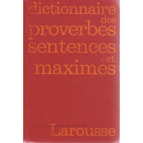 Dictionnaire Des Proverbes, Sentences Et Maximes