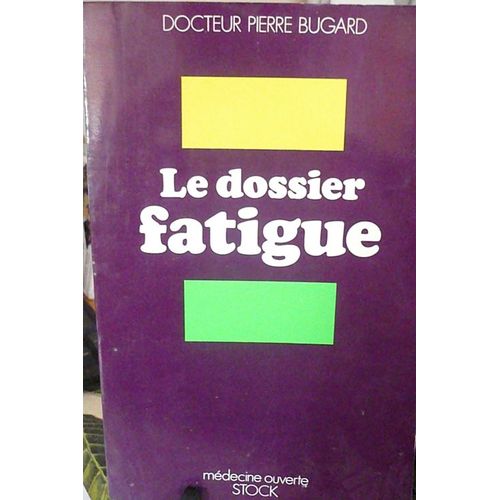 Le Dossier Fatigue