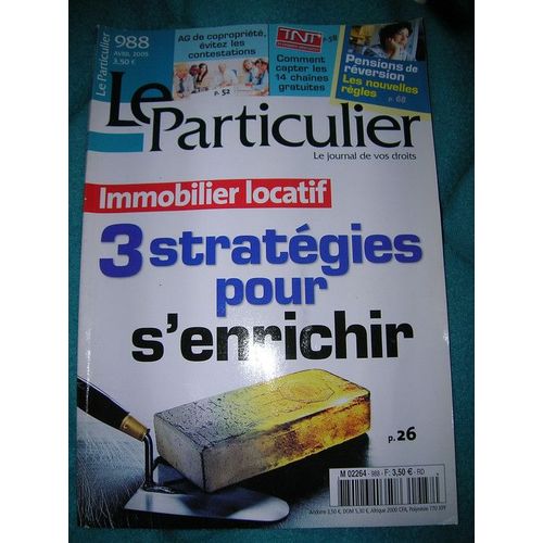 Le Particulier N° 988 : 3 Stratégies Pour S'enrichir