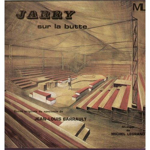 Jarry Sur La Butte  Bande Originale Du Spectacle De Jean-Louis Barrault  Crée À L'elysée-Montmartre D'après Les Oeuvres D'alfred Jarry