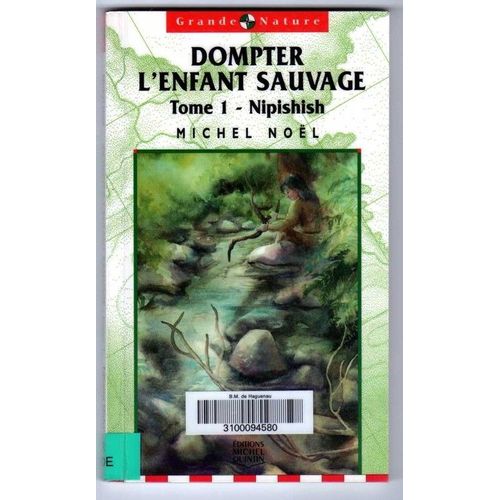 Dompter L'enfant Sauvage Tome 1 Nipishish