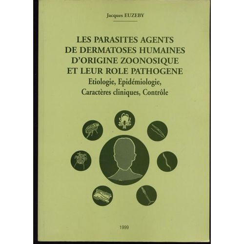 Les Parasites  - Agents De Dermatoses Humaines D'origine Zoonosique Et Leur Role Pathogene