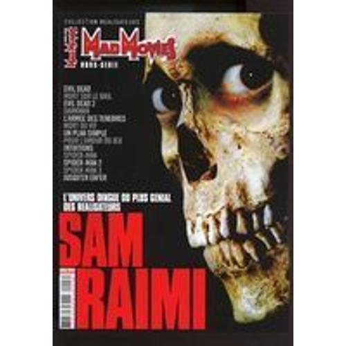 Mad Movies Hors-Série N° 13 : Sam Raimi : L'univers Dingue Du Plus Génial Des Réalisateurs